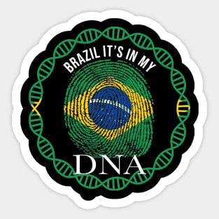 Brazil Its In My DNA - Gift for Brazilian From Brazil Sticker